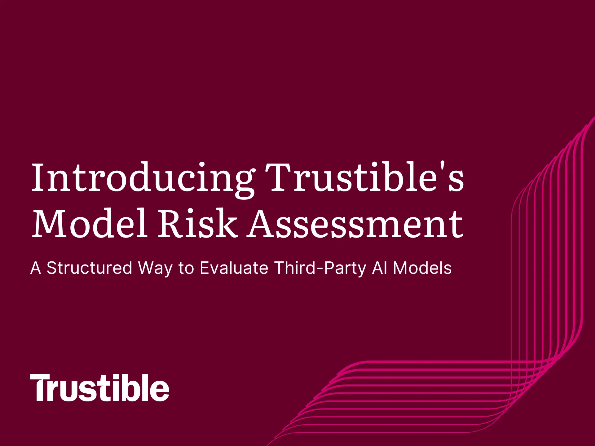 Introducing Trustible's Model Risk Assessment