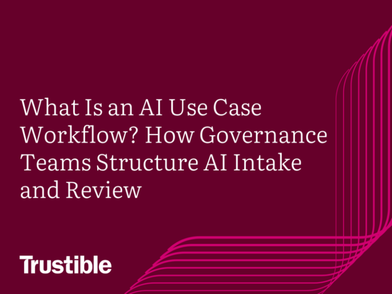 What Is an AI Use Case Workflow? How Governance Teams Structure AI Intake and Review